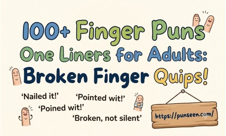 Finger Puns One Liners for Adults: Broken Finger Quips!